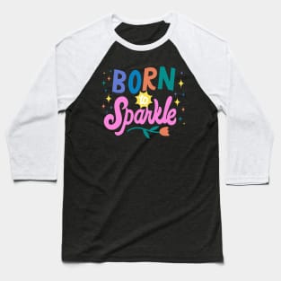 Born to Sparkle Baseball T-Shirt